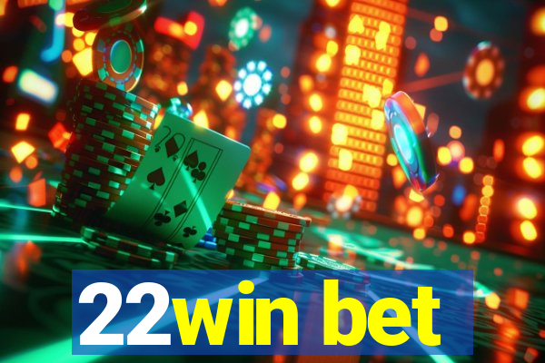 22win bet